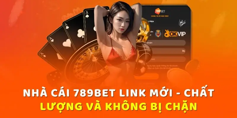 789bet hiện sở hữu đường link mới chất lượng