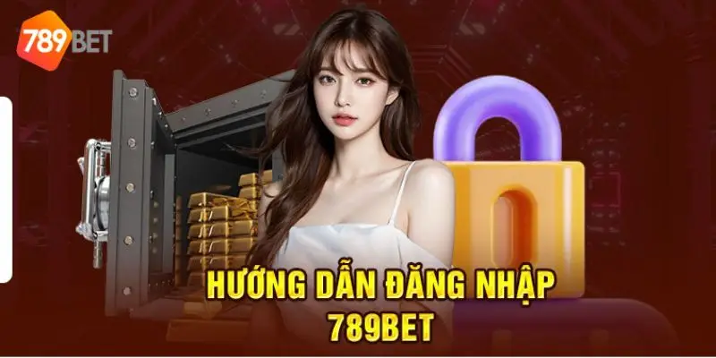 Hướng dẫn 789bet đăng nhập nhà cái