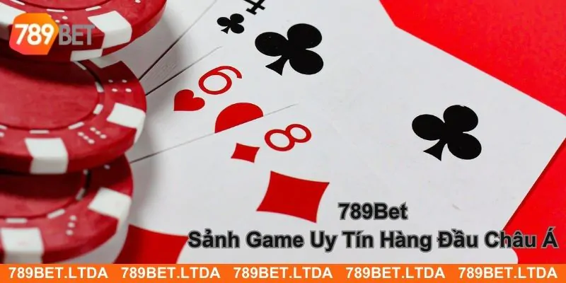 789bet sảnh game được yêu thích hàng đầu hiện nay